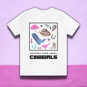 “Support Your Local Cowgirls” Graphic T-Shirt in S, M, L, or XL